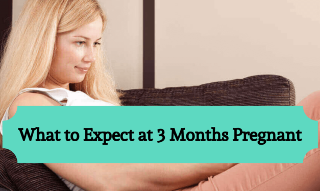 What to Expect at 3 Months Pregnant