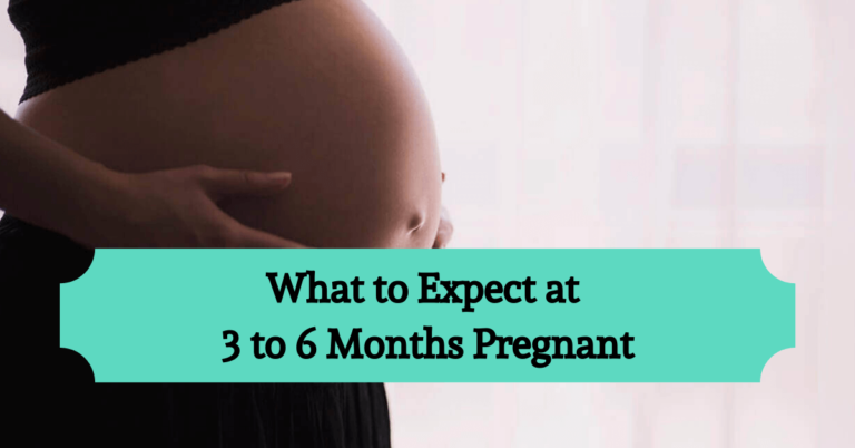 What to Expect at 3 to 6 Months Pregnant - Parents Mode