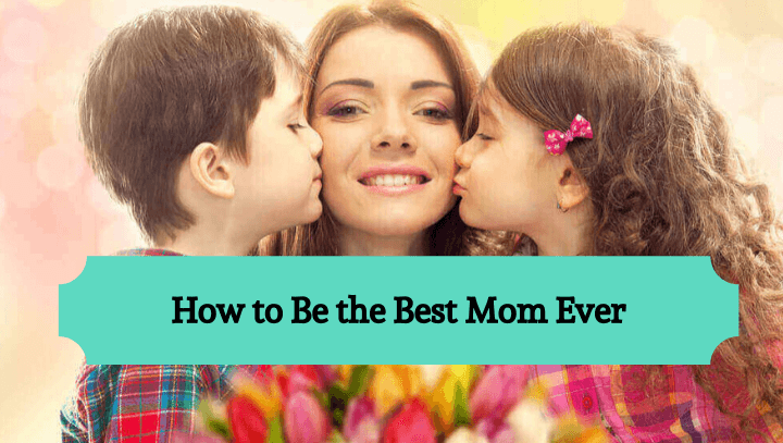 Best Mom Ever Guide