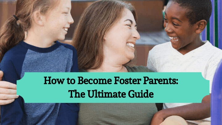 Foster Parents Ultimate Guide