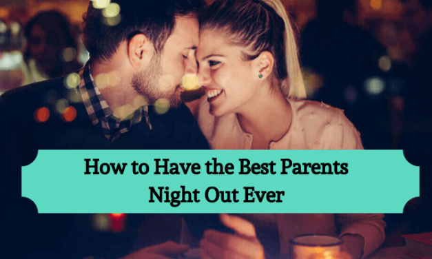 How to Have the Best Parents Night Out Ever