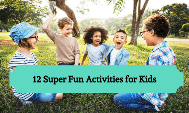 12 Super Fun Activities for Kids