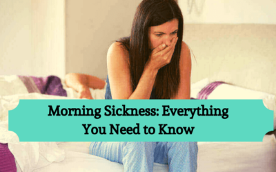 Morning Sickness: Everything You Need to Know