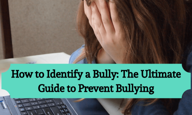 How to Identify a Bully: The Ultimate Guide to Prevent Bullying