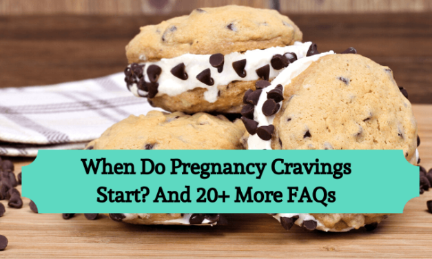 When Do Pregnancy Cravings Start? And 20+ More FAQs