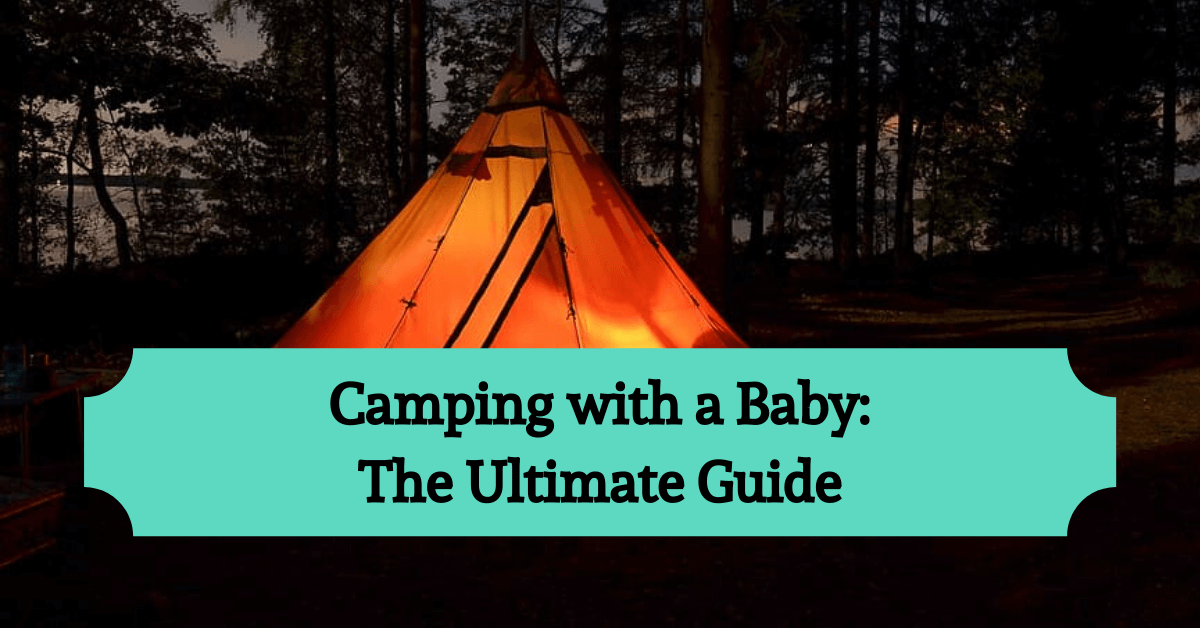 Guide for camping with babies